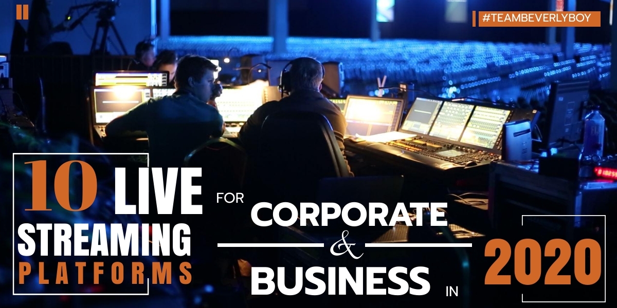 Top 10 Live Streaming Platforms for Corporate and Business in 2020