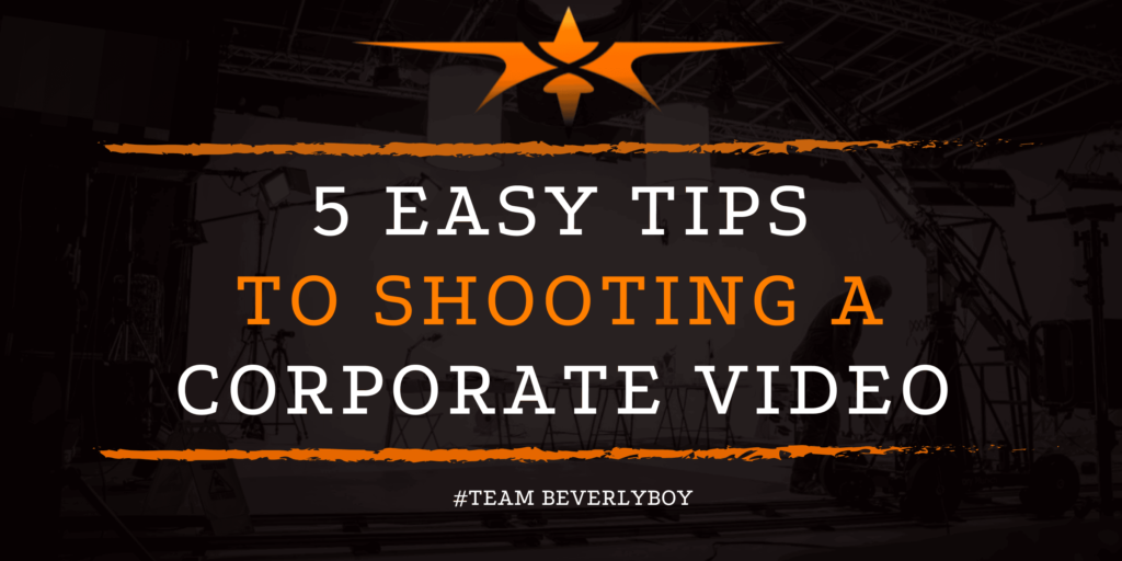 5 Easy Tips to shooting a Corporate Video