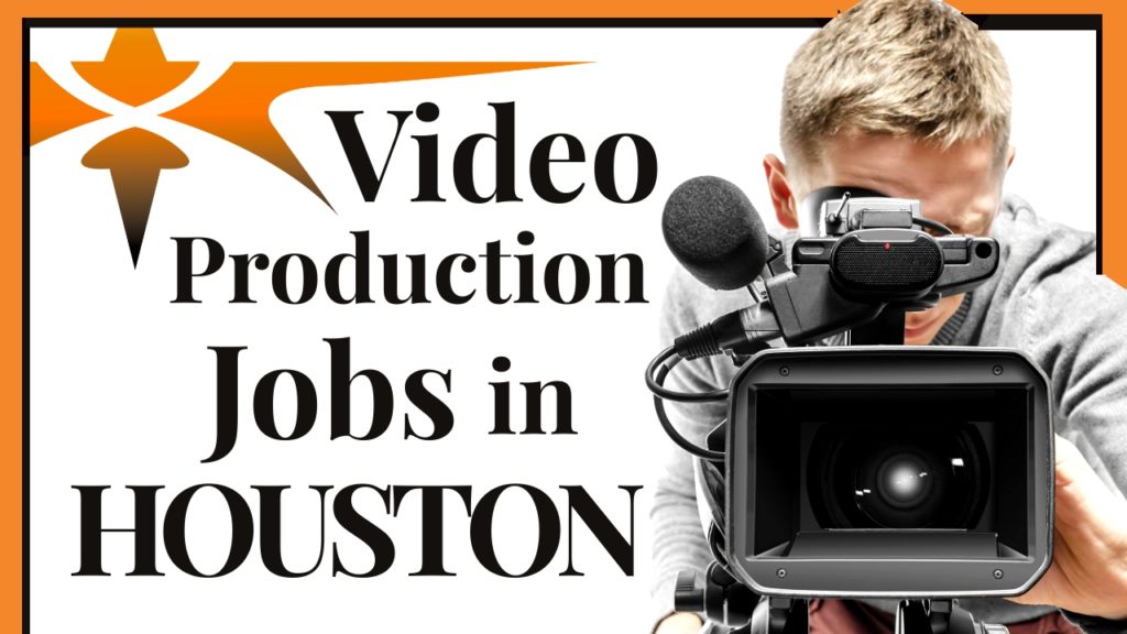 Video Production Jobs in Houston