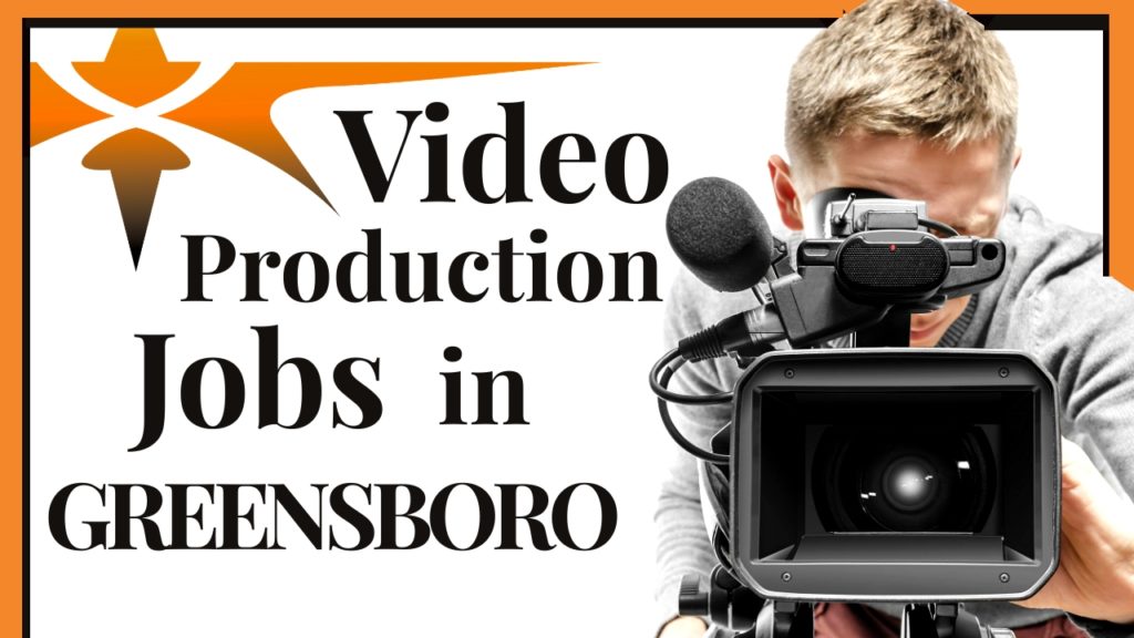Greensboro Video Production Jobs