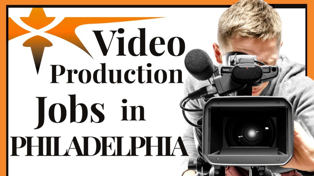 Philadelphia Video Production Jobs