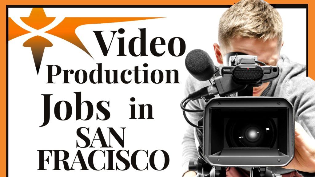 San Francisco Video Production Jobs