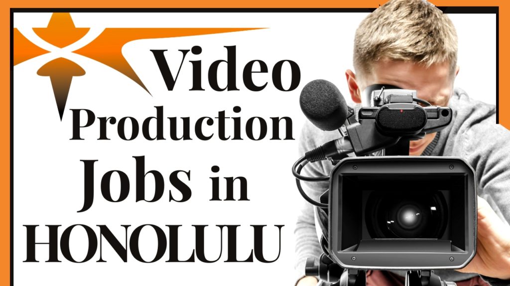 Honolulu Video Production Jobs