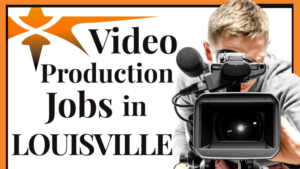 Louisville Video Production Jobs