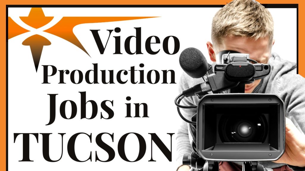 Tucson Video Production Jobs