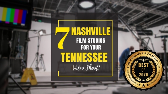 Top 7 Nashville Film Studios
