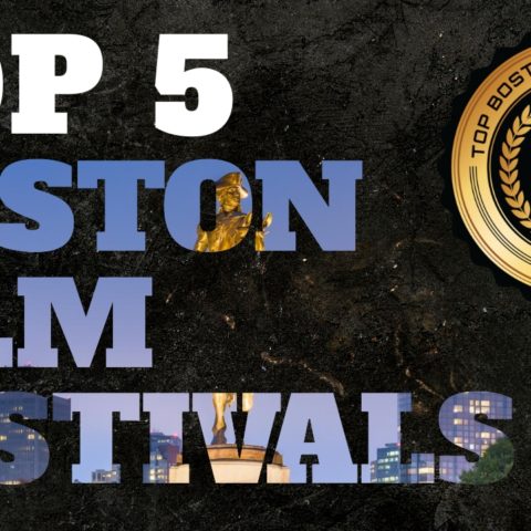 Top 5 Boston Film Festivals