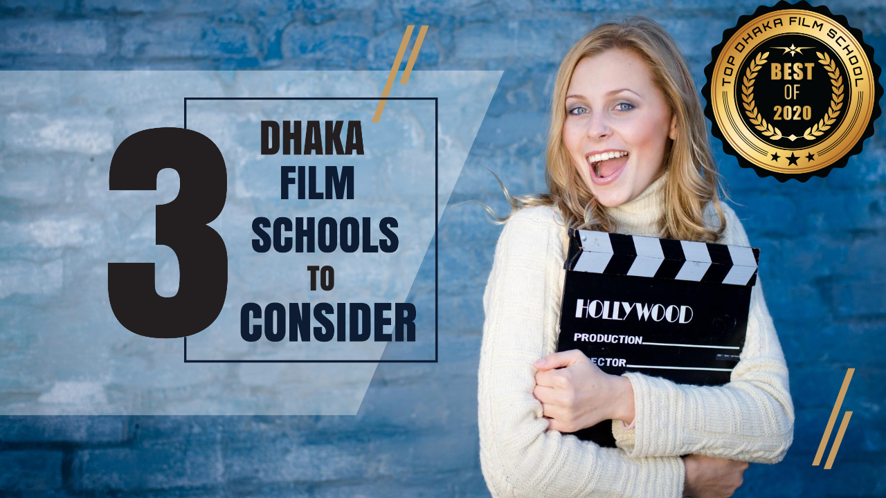 Top 3 Dhaka Film Schools