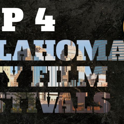 Top 4 Oklahoma City Film Festivals