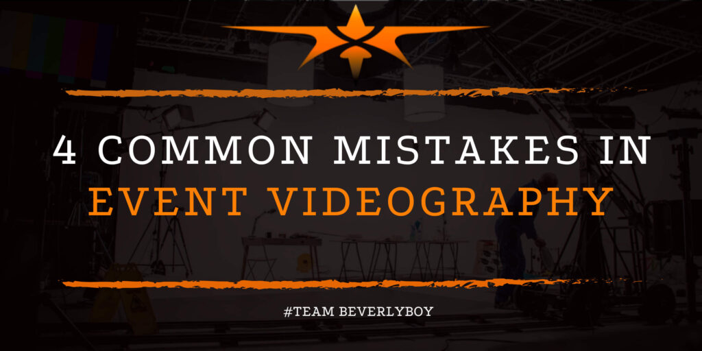 4 Common Mistakes in Event Videography