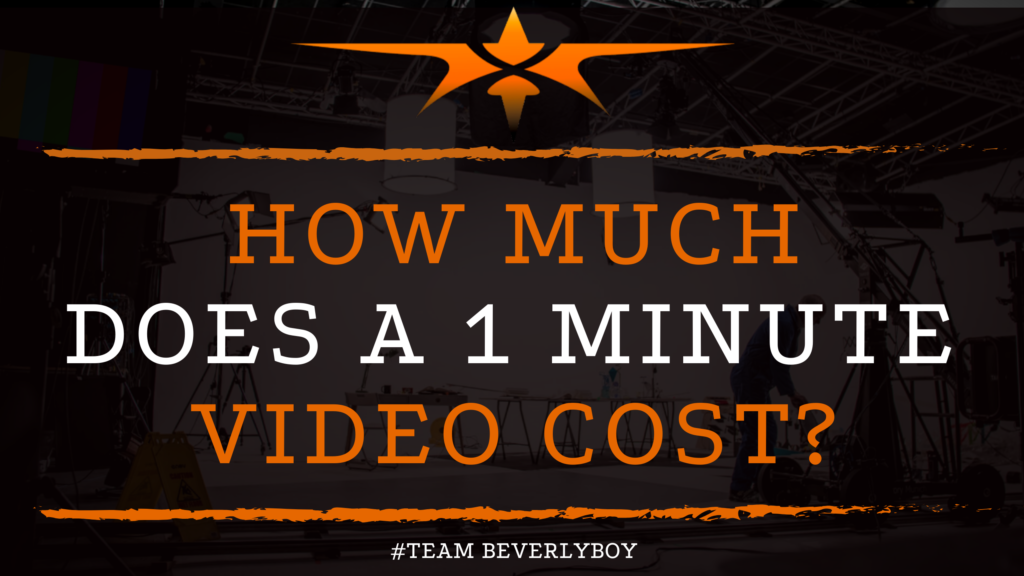 How Much Does a 1 Minute Video Cost_