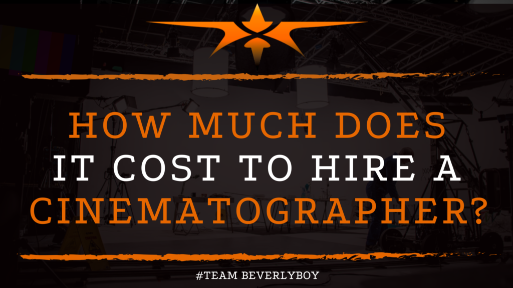 How Much Does it Cost to Hire a Cinematographer_