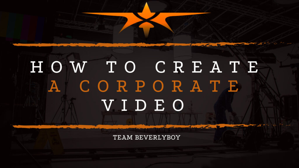 How to Create a Corporate Video