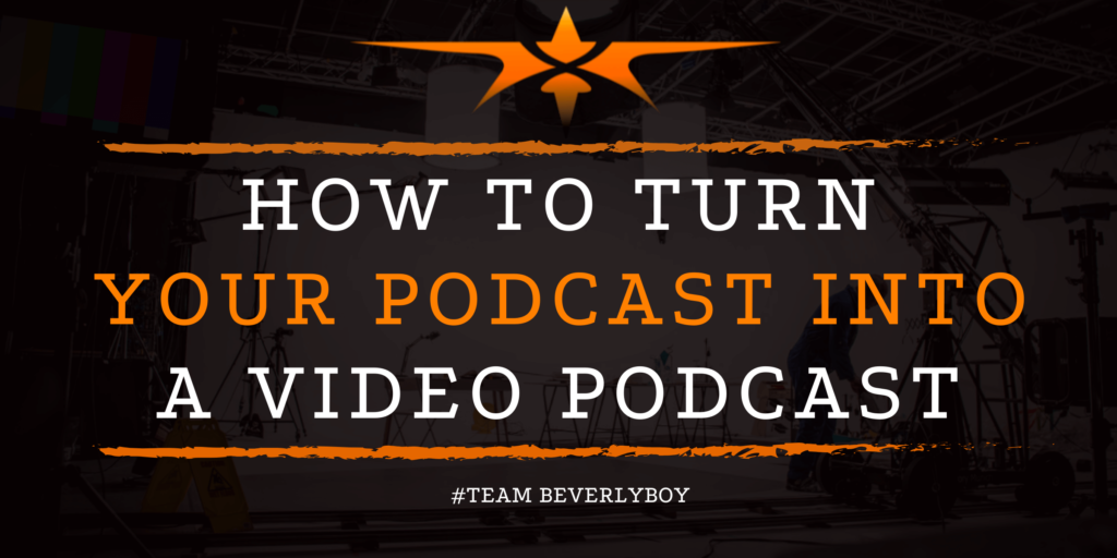 How to Turn Your Podcast into a Video Podcast