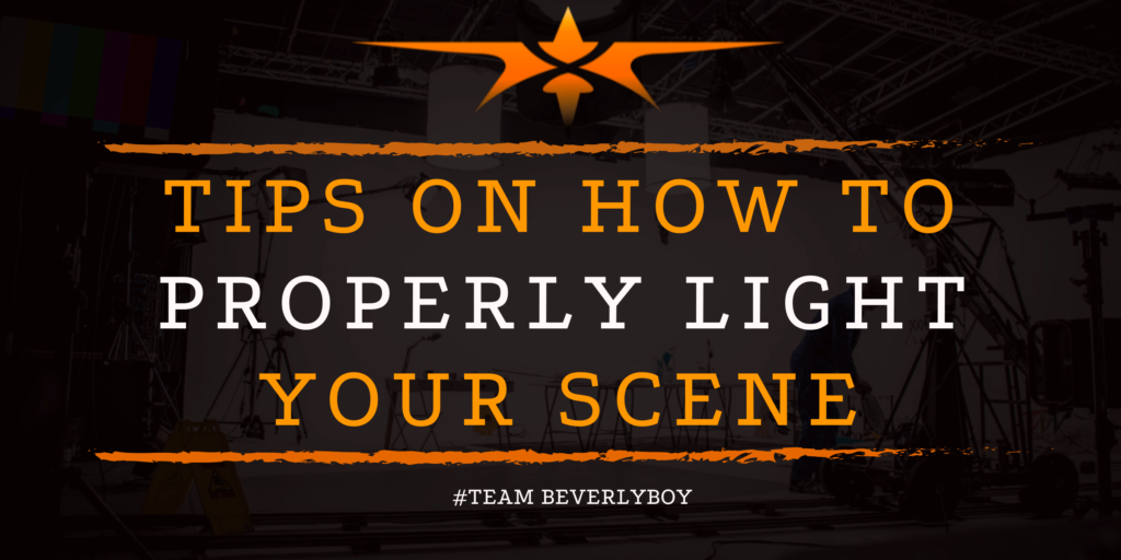 Tips on How to Properly Light Your Scene