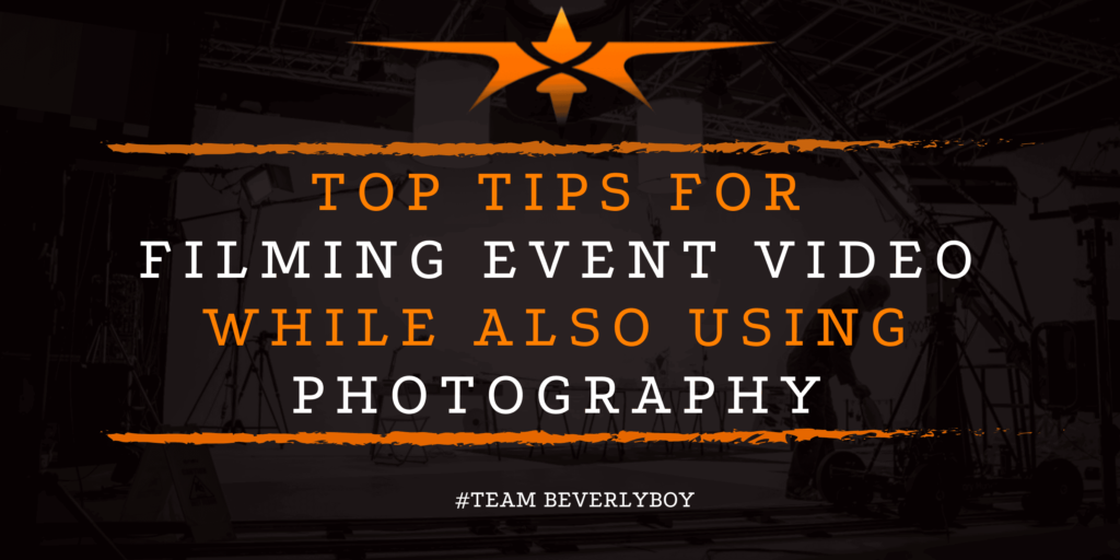 Top Tips for Filming Event Video While Also Using Photography