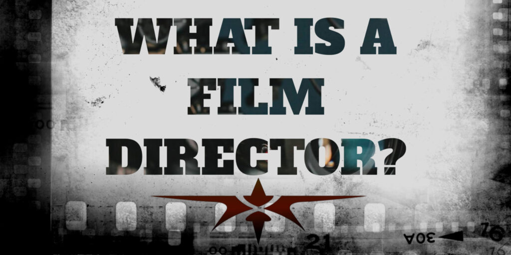 What is a Film Director _