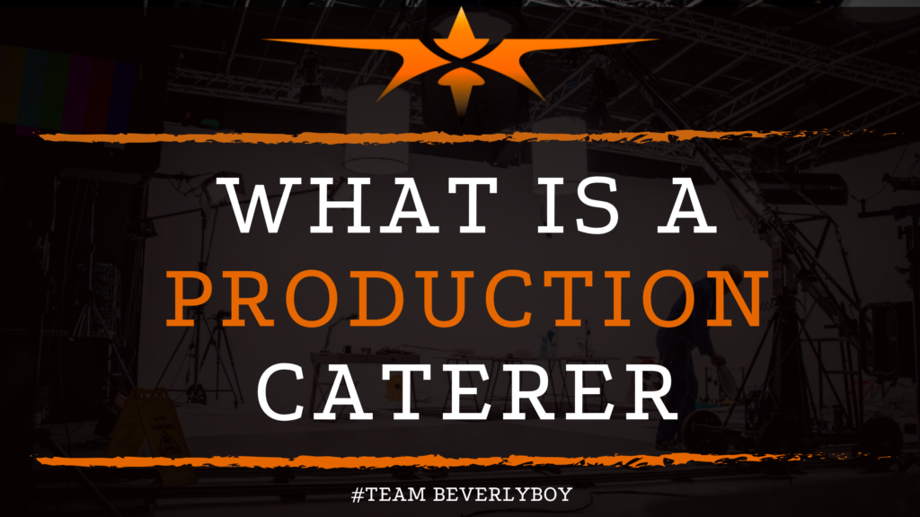 What is a Production Caterer