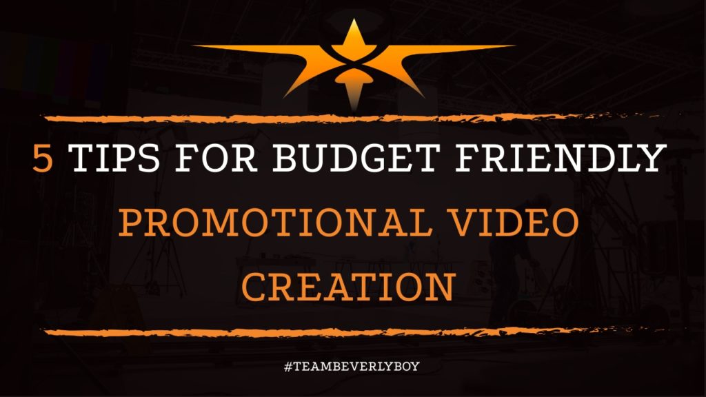5 Tips for Budget Friendly Promotional Video Creation