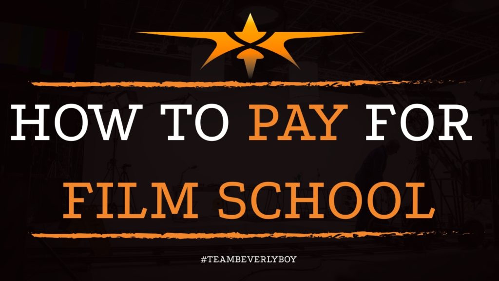 How to Pay for Film School