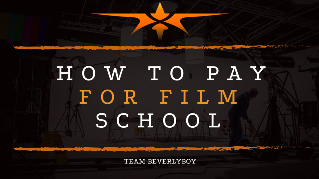 How to Pay for Film School