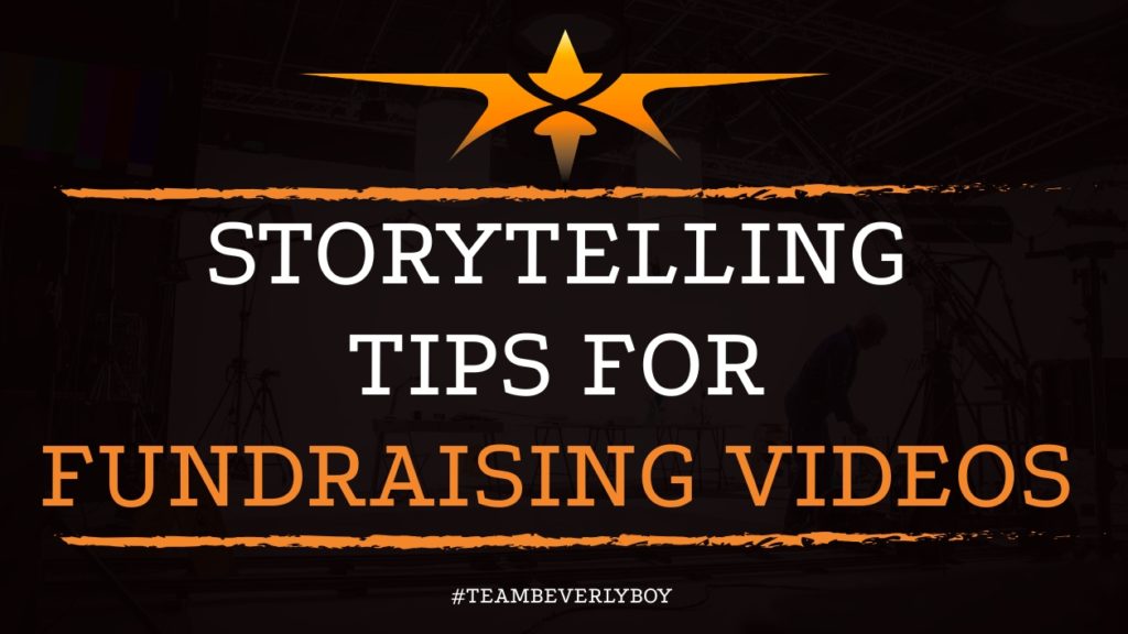 Storytelling Tips for Fundraising Videos