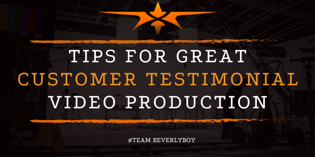 Tips for Great Customer Testimonial Video Production