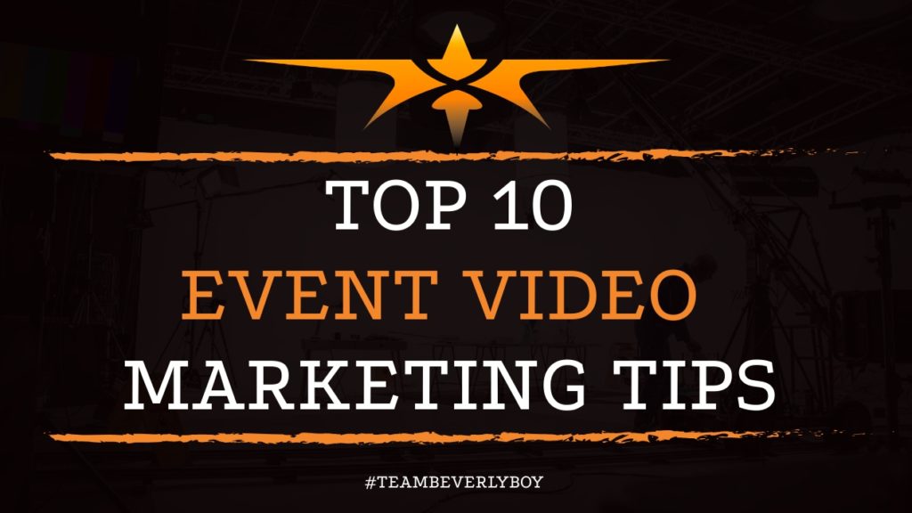 Top 10 Event Video Marketing Tips