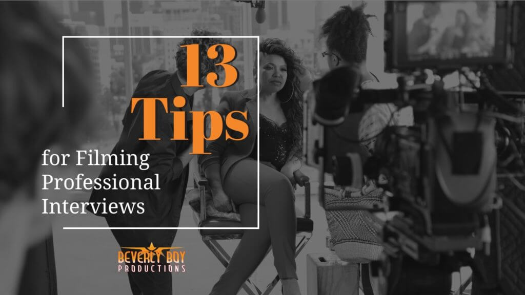 Top 13 Tips for Filming Professional Interviews