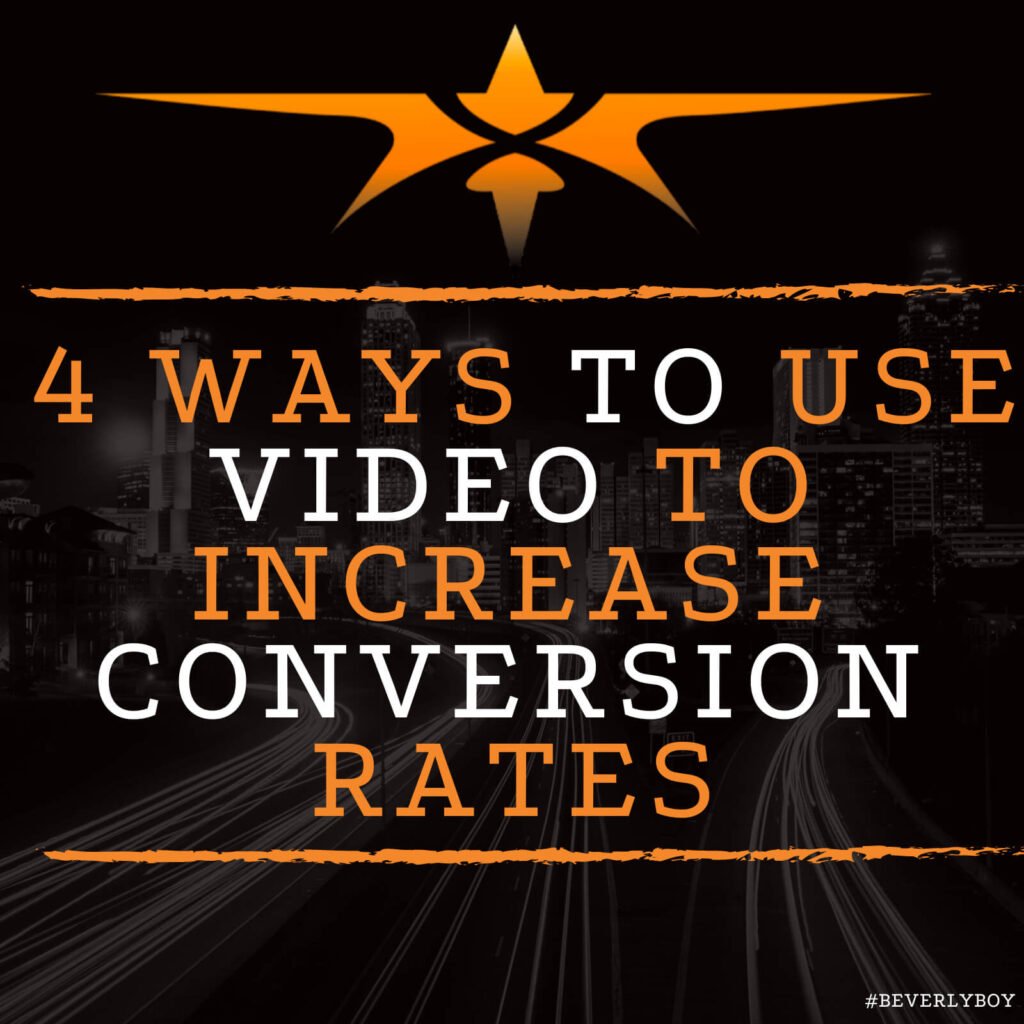 4 Ways to Use Video to Increase Conversion Rates