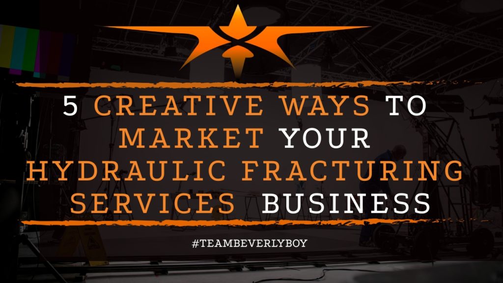 title 5 ways to market your hydraulic fracking business