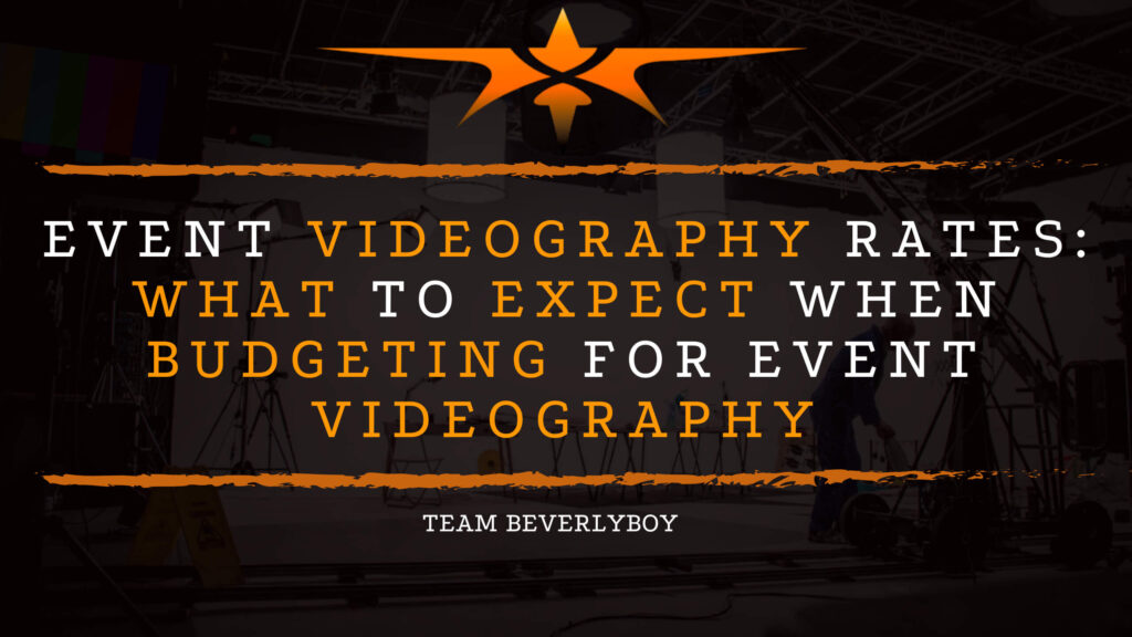 Event Videography Rates_ What to Expect when Budgeting for Event Videography