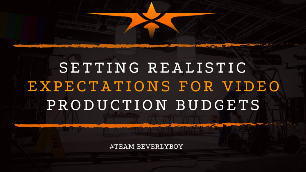 title realistic expectations when budgeting for video production