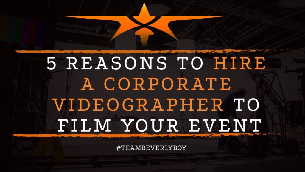 title 5 reasons you should hire a corporate videographer for your event