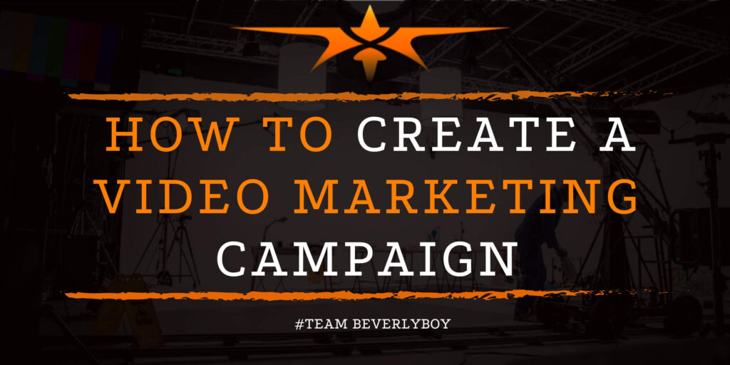How to Create a Video Marketing Campaign