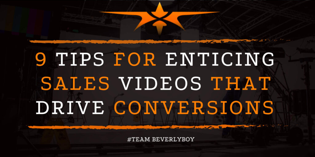 9 Tips for Enticing Sales Videos that Drive Conversions