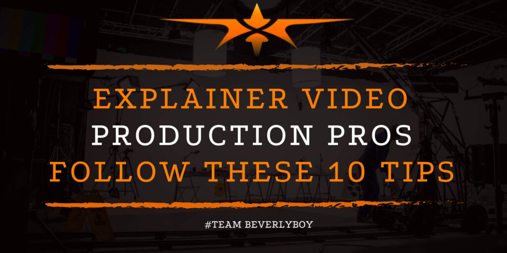 Explainer Video Production Pros Follow these 10 Tips