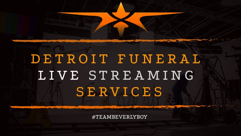 Funeral Live Streaming Services in Detroit