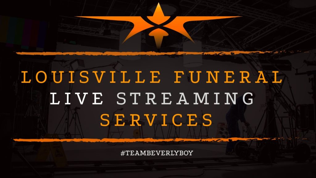 Funeral Live Streaming Services in Louisville
