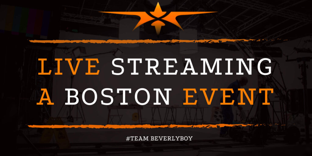 Live Streaming a Boston Event