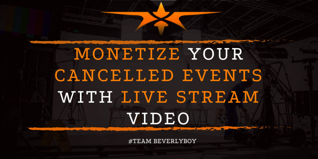 Monetize Your Cancelled Events with Live Stream Video