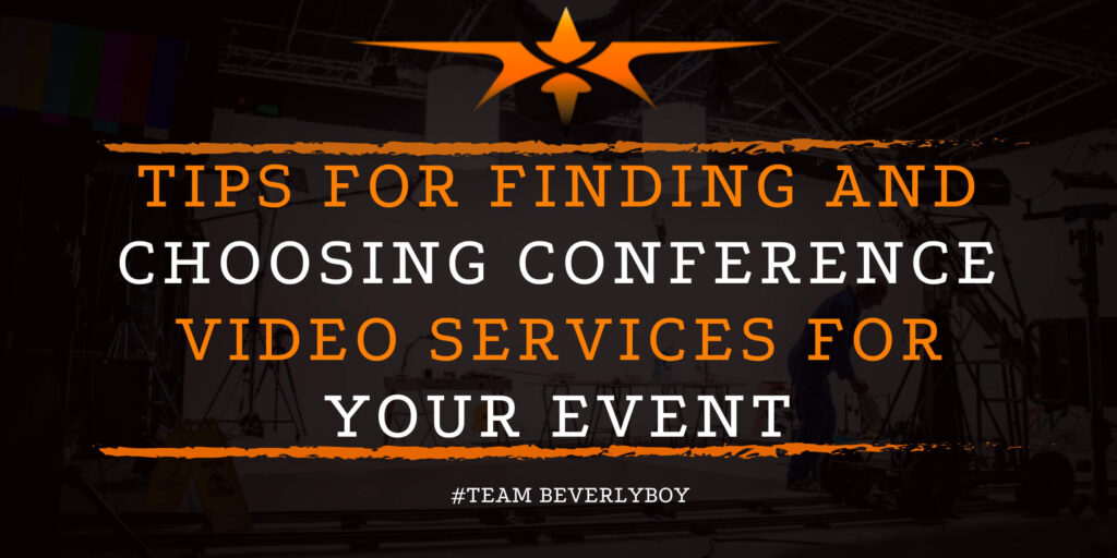 Tips for Finding and Choosing Conference Video Services for Your Event