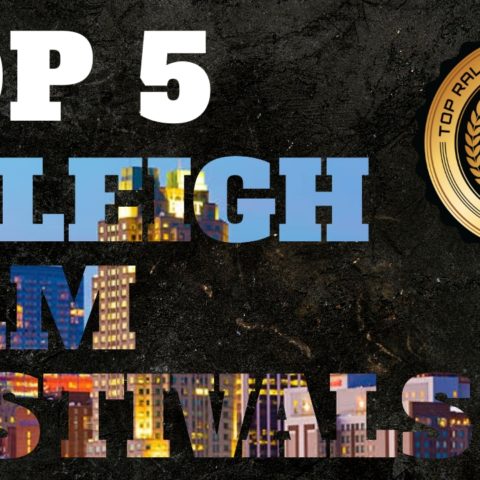 Top 5 Raleigh Film Festivals