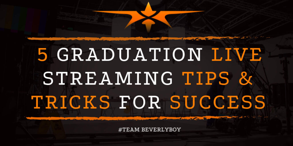 5 Graduation Live Streaming Tips & Tricks for Success