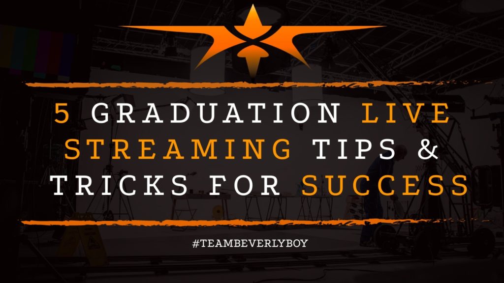 5 Graduation Live Streaming Tips & Tricks for Success