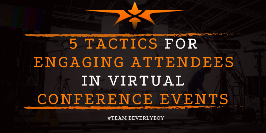 5 Tactics for Engaging Attendees in Virtual Conference Events