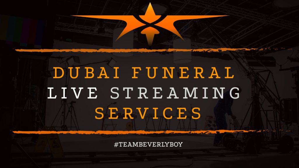 Dubai Funeral Live Streaming Services