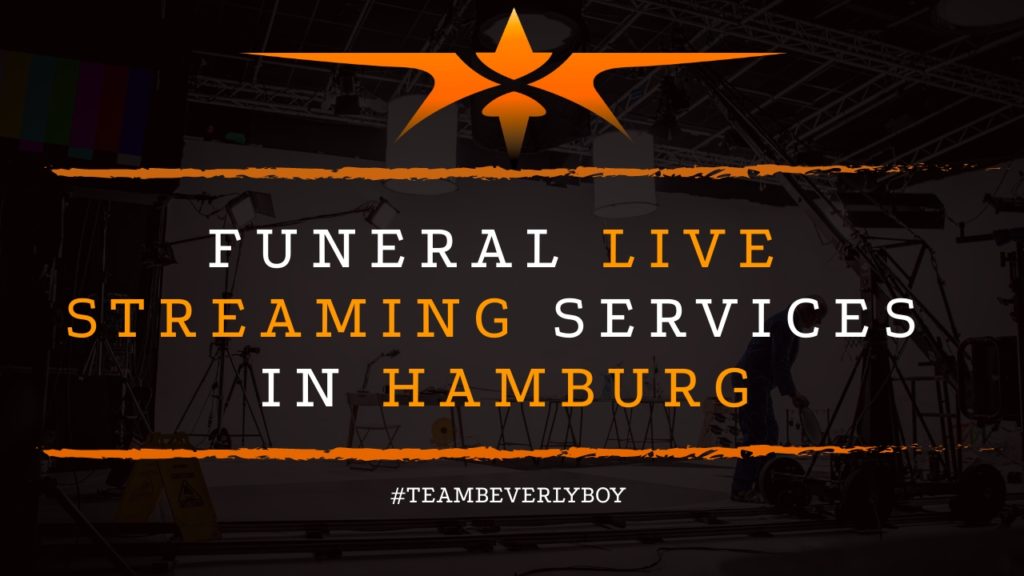 Funeral Live Streaming Services in Hamburg