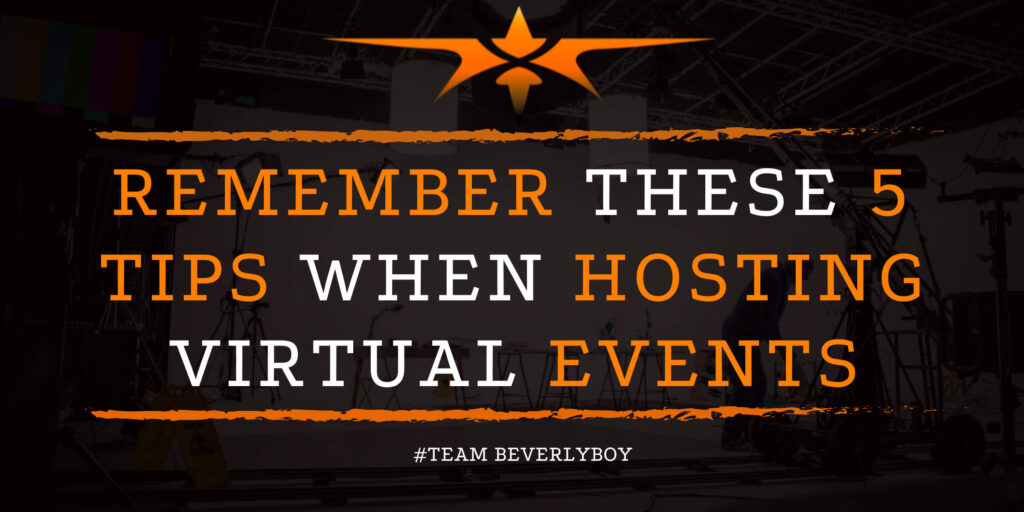 Remember These 5 Tips when Hosting Virtual Events