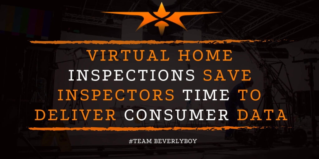 Virtual Home Inspections Save Inspectors Time To Deliver Consumer Data